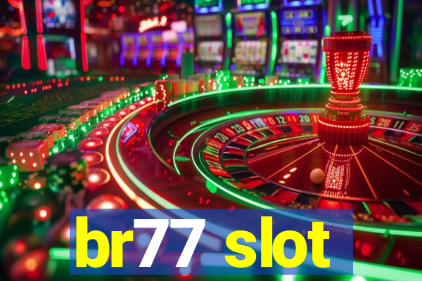 br77 slot