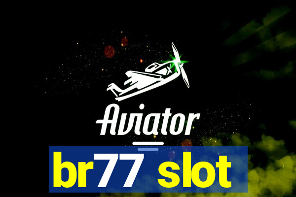 br77 slot