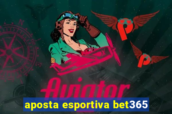 aposta esportiva bet365