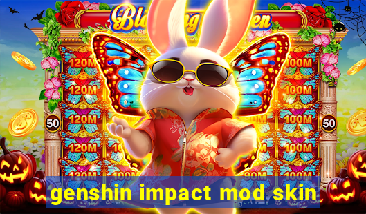 genshin impact mod skin