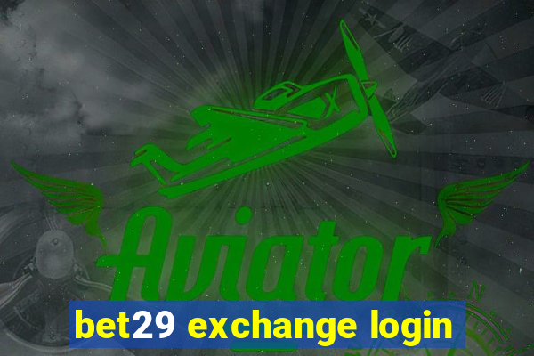 bet29 exchange login