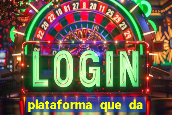 plataforma que da bonus de cadastro