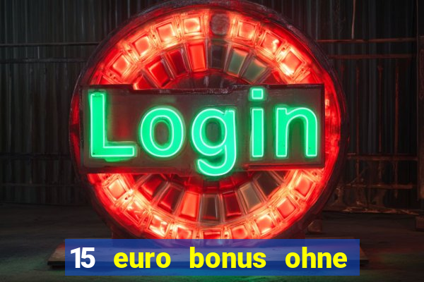 15 euro bonus ohne einzahlung casino 2022