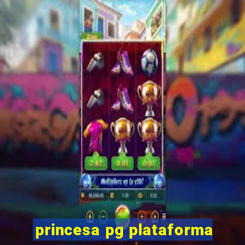 princesa pg plataforma