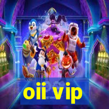 oii vip