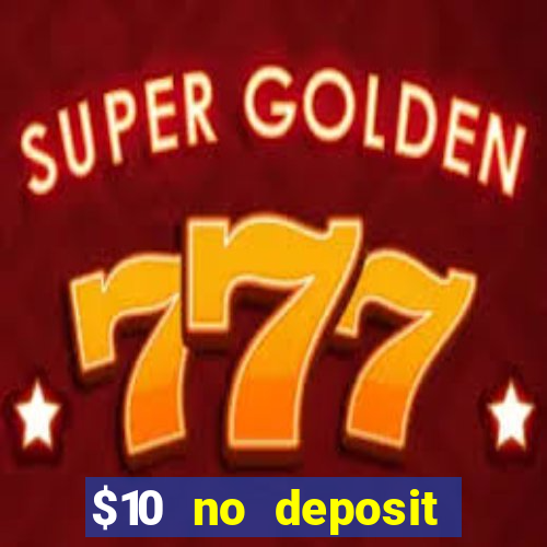 $10 no deposit mobile casino