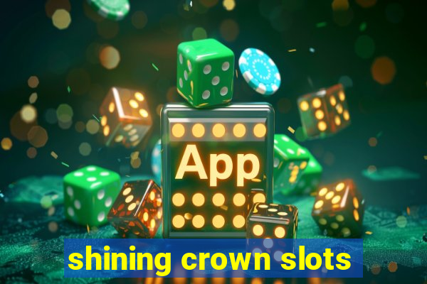 shining crown slots