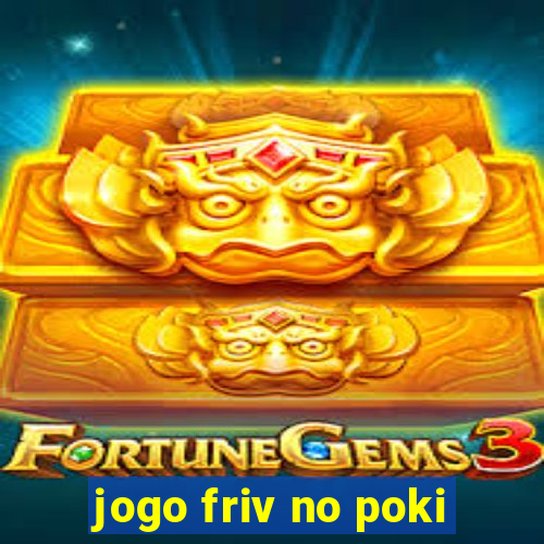 jogo friv no poki