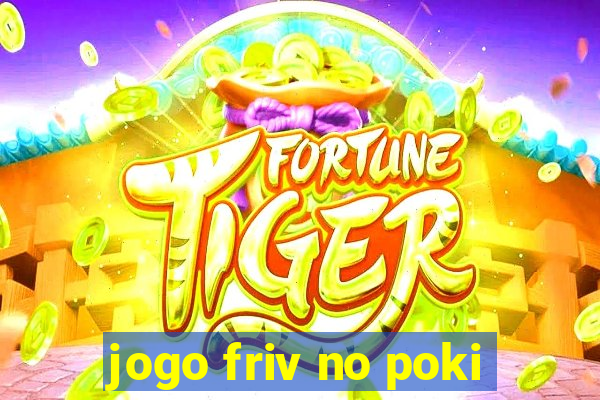 jogo friv no poki