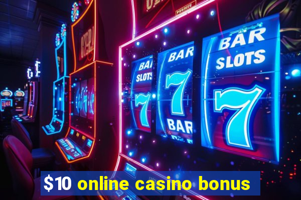 $10 online casino bonus