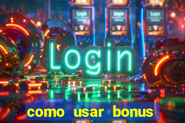 como usar bonus cassino 1win