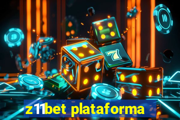 z11bet plataforma