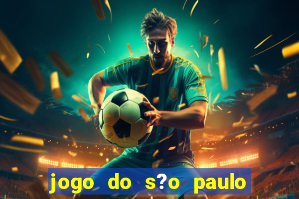 jogo do s?o paulo e goiás