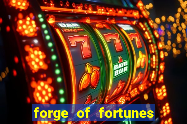 forge of fortunes slot play free