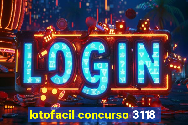 lotofacil concurso 3118