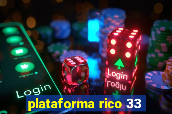 plataforma rico 33