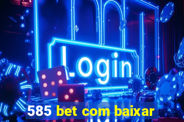 585 bet com baixar