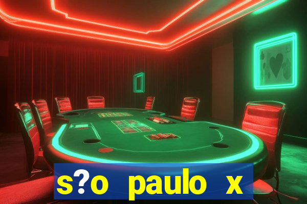 s?o paulo x fluminense palpite