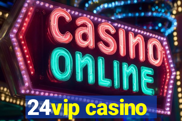 24vip casino