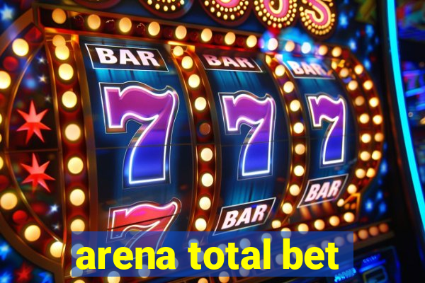 arena total bet