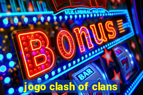 jogo clash of clans