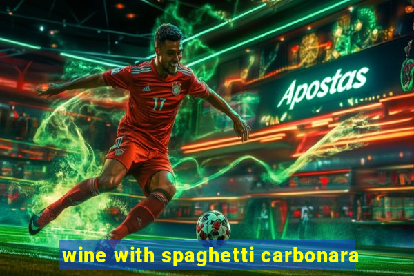 wine with spaghetti carbonara