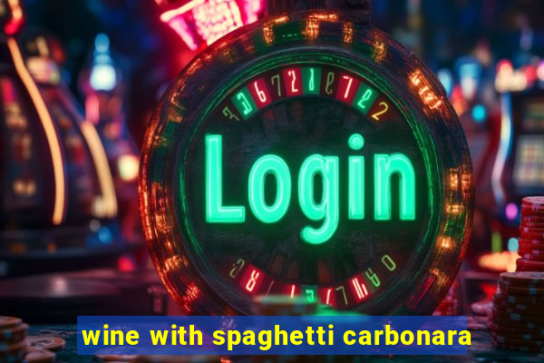 wine with spaghetti carbonara