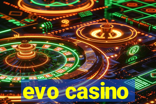 evo casino