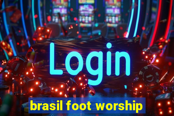 brasil foot worship