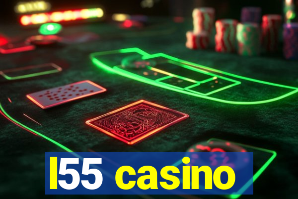 l55 casino