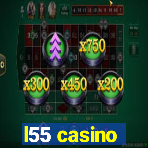 l55 casino