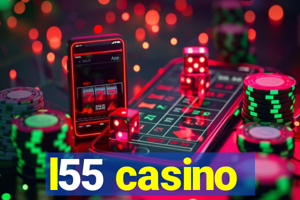 l55 casino