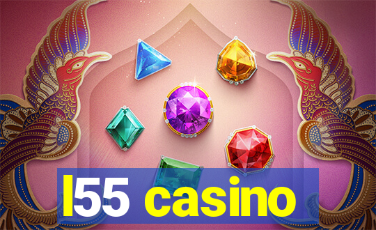 l55 casino