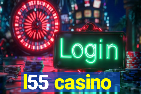 l55 casino