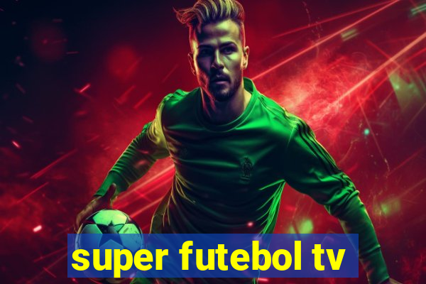 super futebol tv