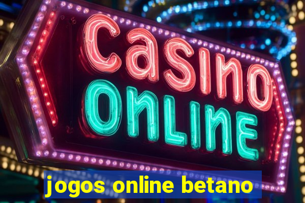 jogos online betano