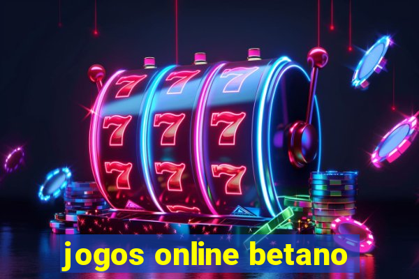 jogos online betano