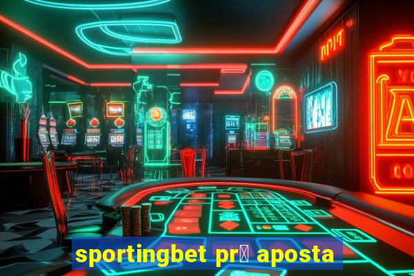 sportingbet pr茅 aposta