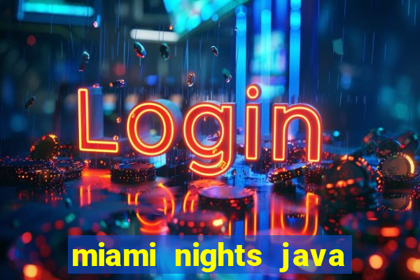 miami nights java pt-br 320x240