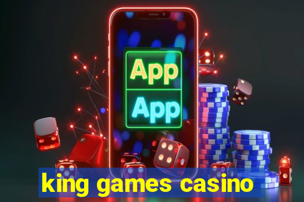 king games casino