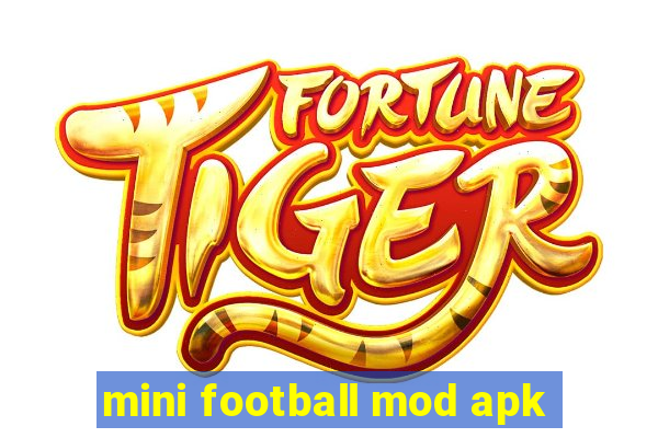 mini football mod apk