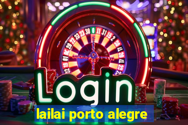 lailai porto alegre