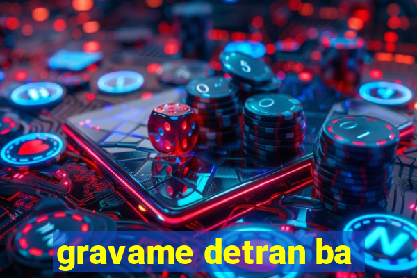 gravame detran ba