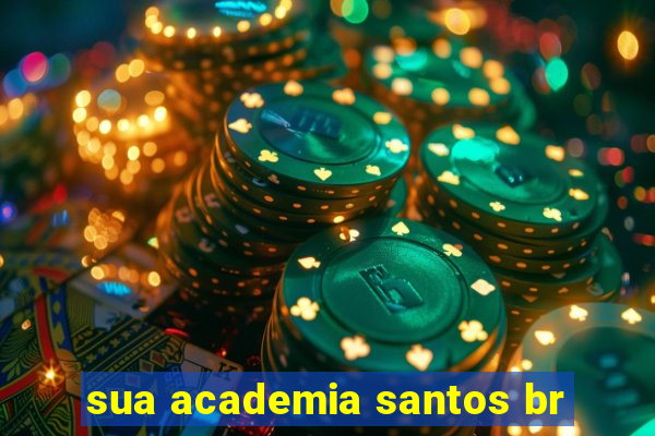 sua academia santos br