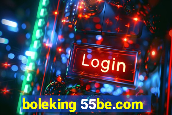 boleking 55be.com