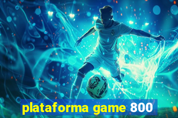 plataforma game 800