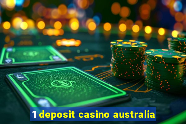 1 deposit casino australia