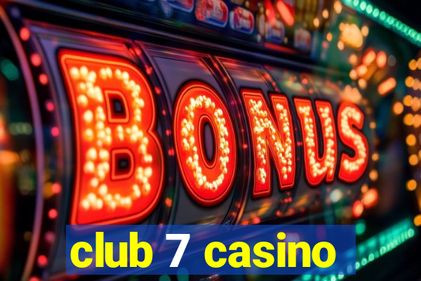 club 7 casino