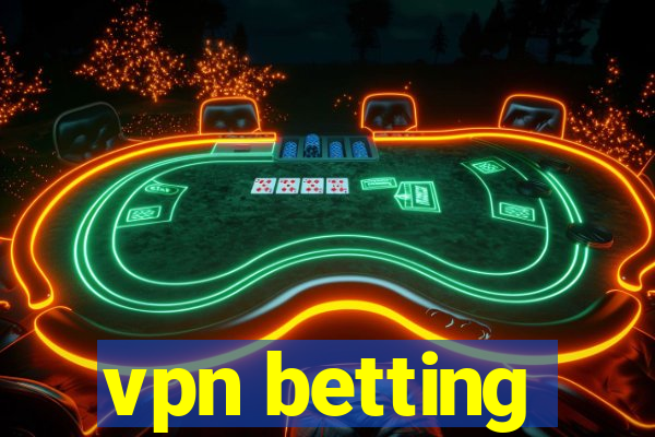 vpn betting