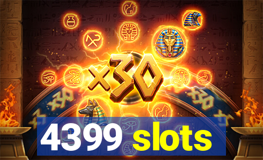 4399 slots